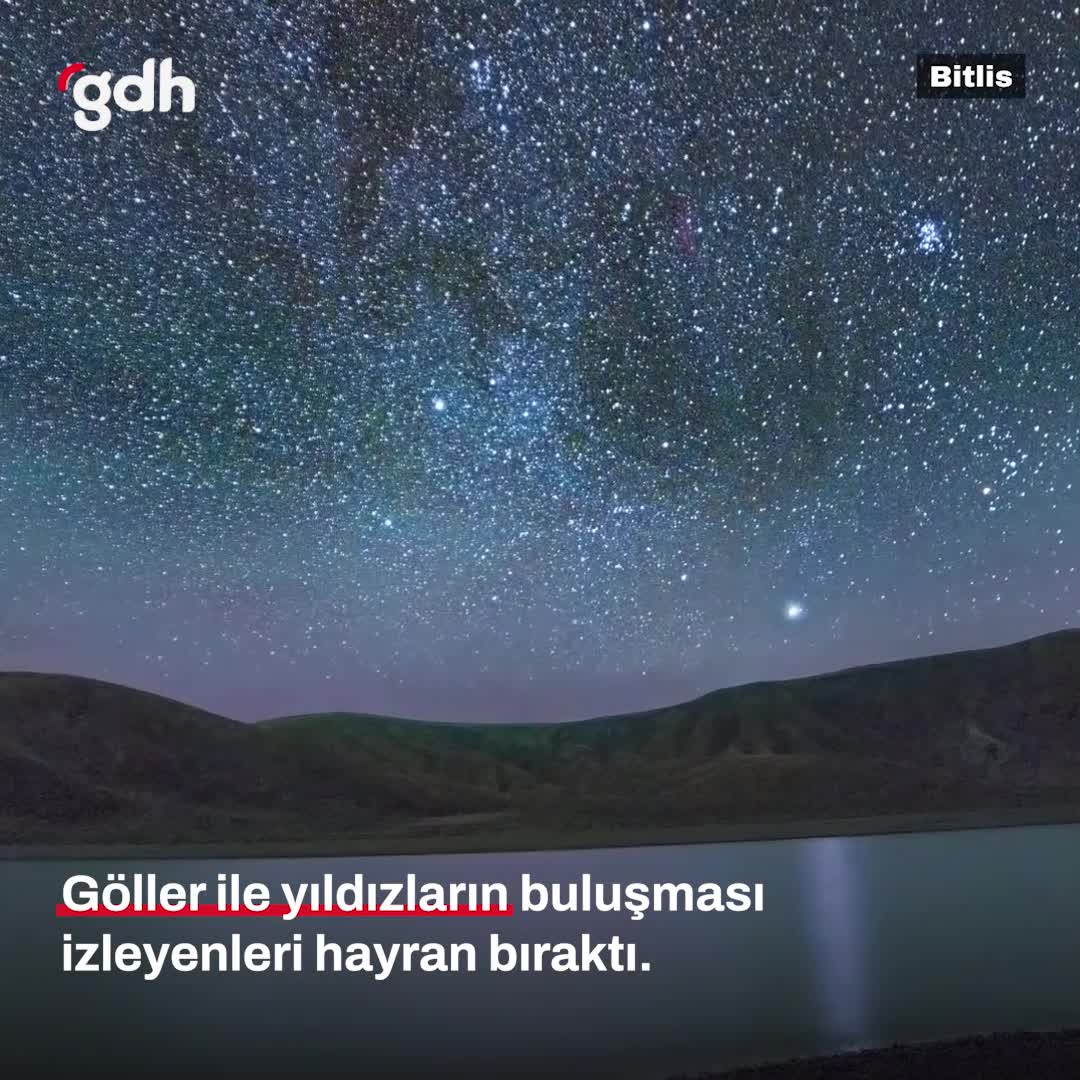 Bitlis'te Nemrut Gölleri'nin Yıldızlarla Buluşma Anları