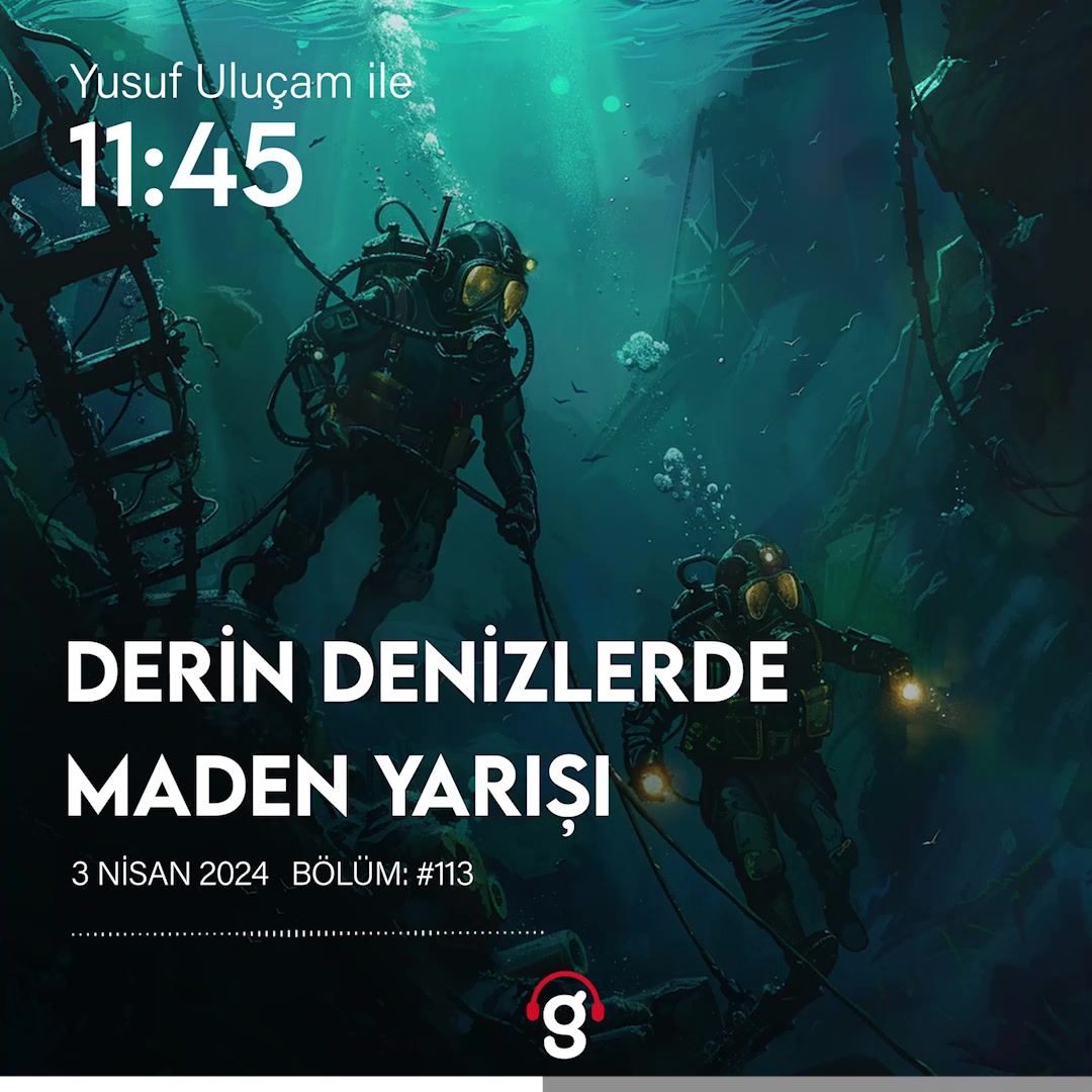Derin Deniz Madenciliği: Neden ve Olası Etkileri