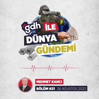 Dünya Gündemi: Mehmet Kancı ile Önemli Gelişmeler #21
