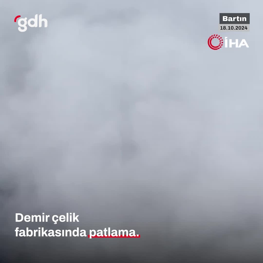 Bartın'daki demir çelik fabrikasında patlama: 10 yaralı