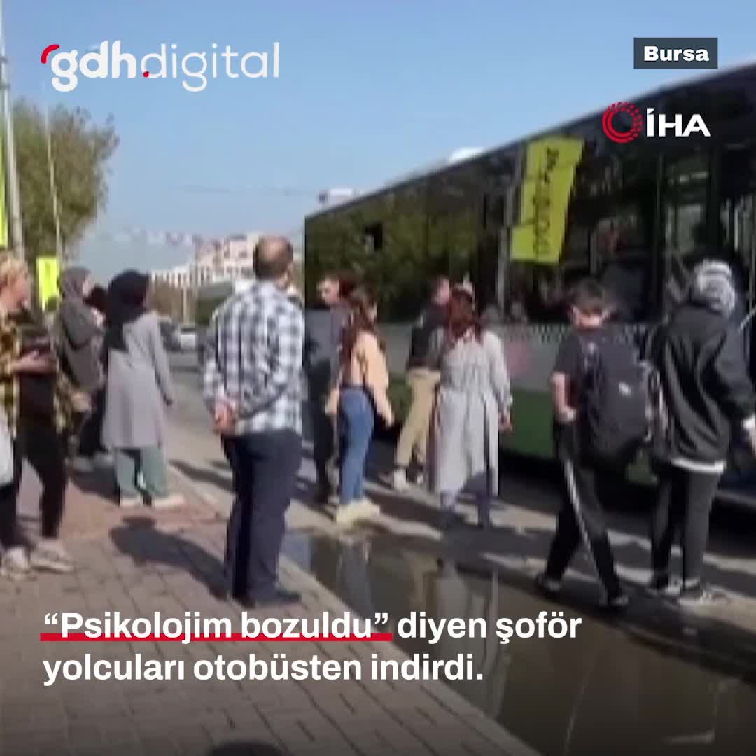 Bursa'da otobüs şoförü yolcuları indirdi, “psikolojim bozuldu” dedi