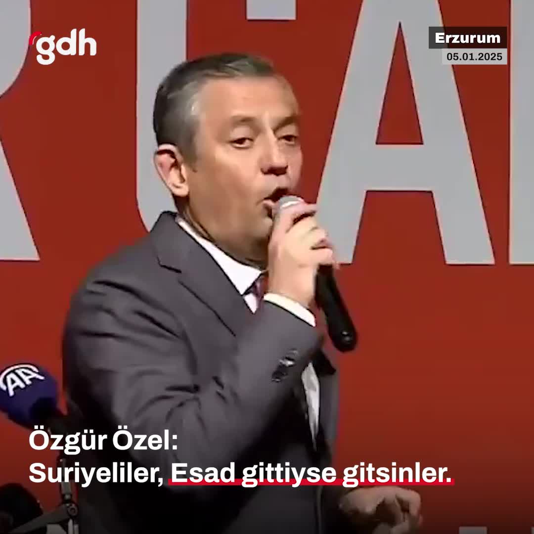 Özgür Özel: Esad gitti, Suriyeliler de gitsin!