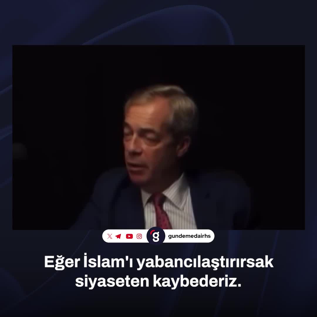 Nigel Farage: İngiltere'de büyüyen Müslüman topluma dikkat!