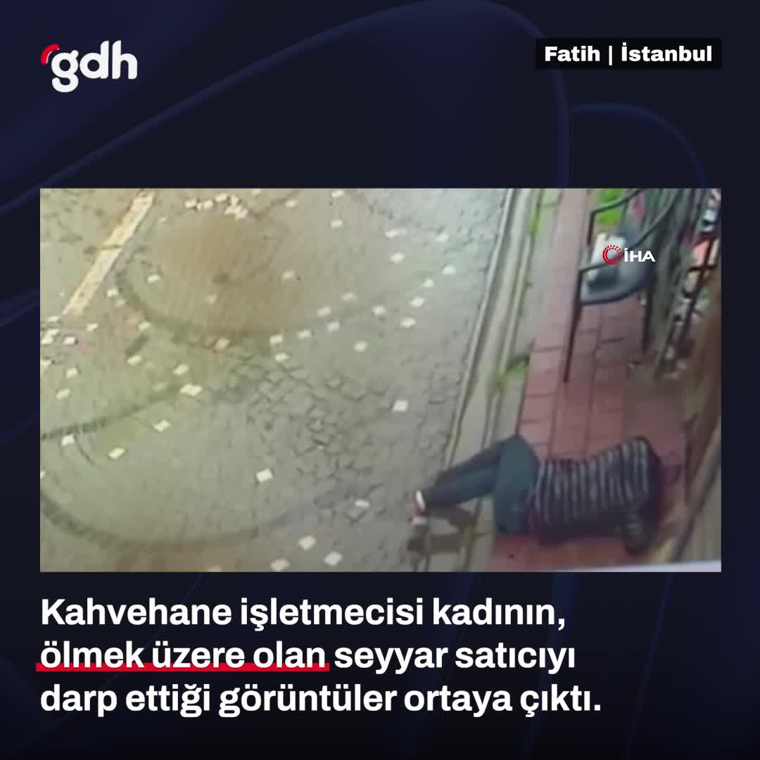 Fatih'te kahvehane sahibi, seyyar satıcıyı darp etti!