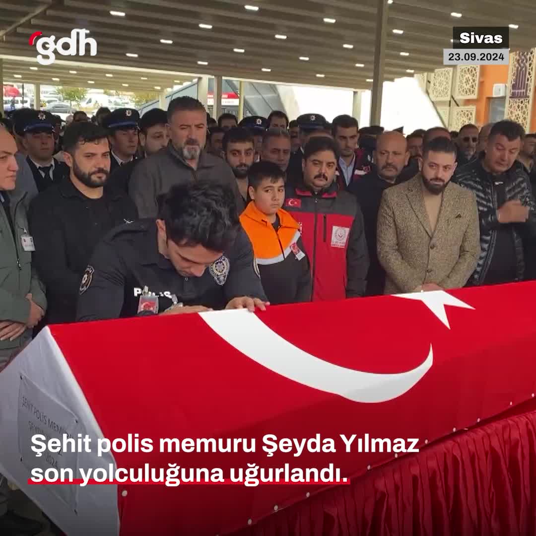 Şehit polis Şeyda Yılmaz için Sivas'ta cenaze töreni düzenlendi