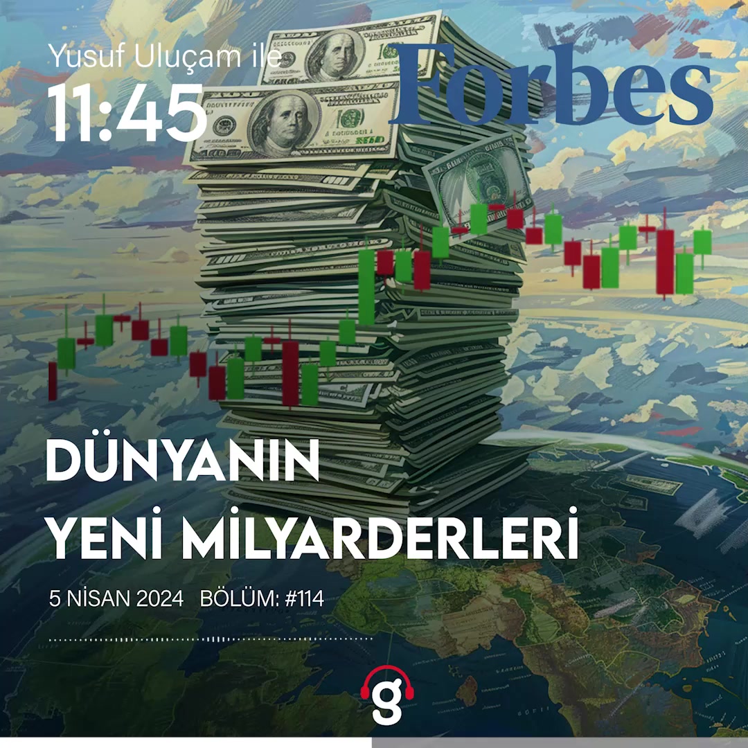 Forbes'un 2023 Zenginler Listesi ve Yeni Milyarderler