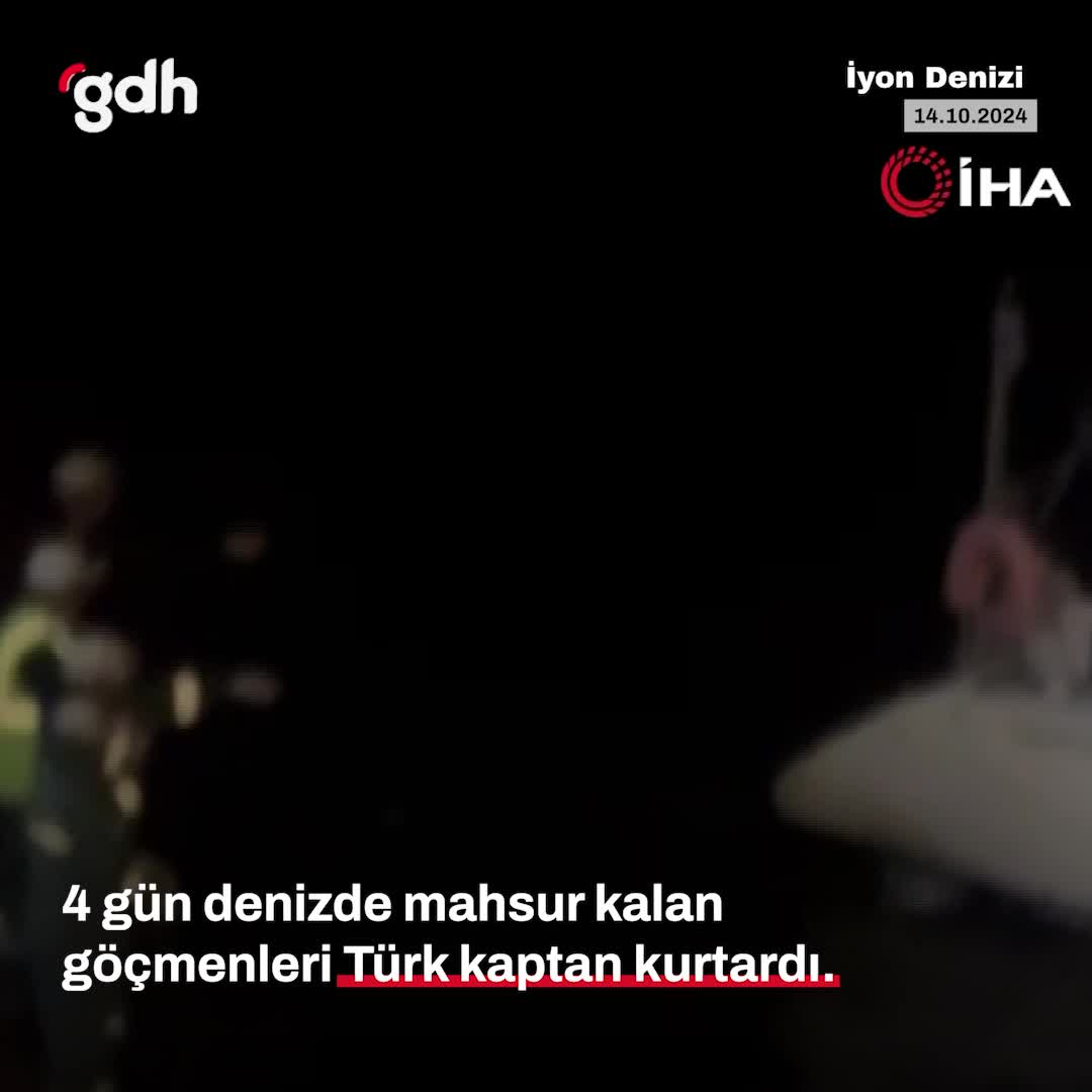 İyon Denizi'nde mahsur kalan 78 göçmen Türk kaptan tarafından kurtarıldı