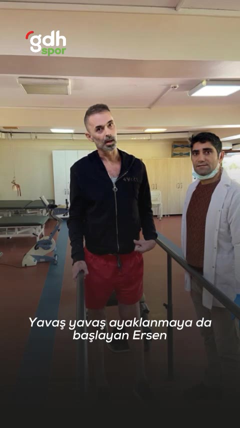 Ersen Martin ayağa kalktı, tedavi süreci devam ediyor