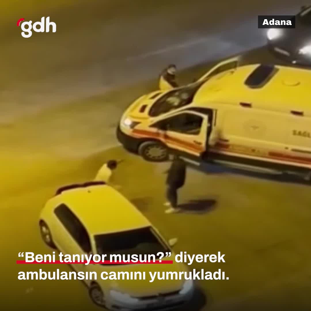 Adana'da ambulansa saldıran kişiye yol verme tartışması!