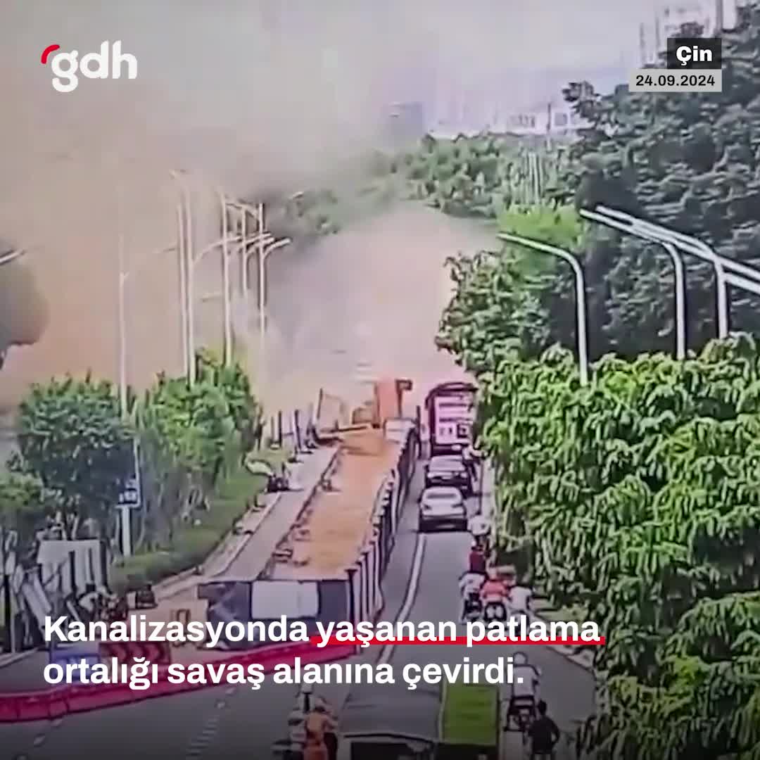 Çin'de kanalizasyonda büyük patlama, araç ve yayaları etkiledi