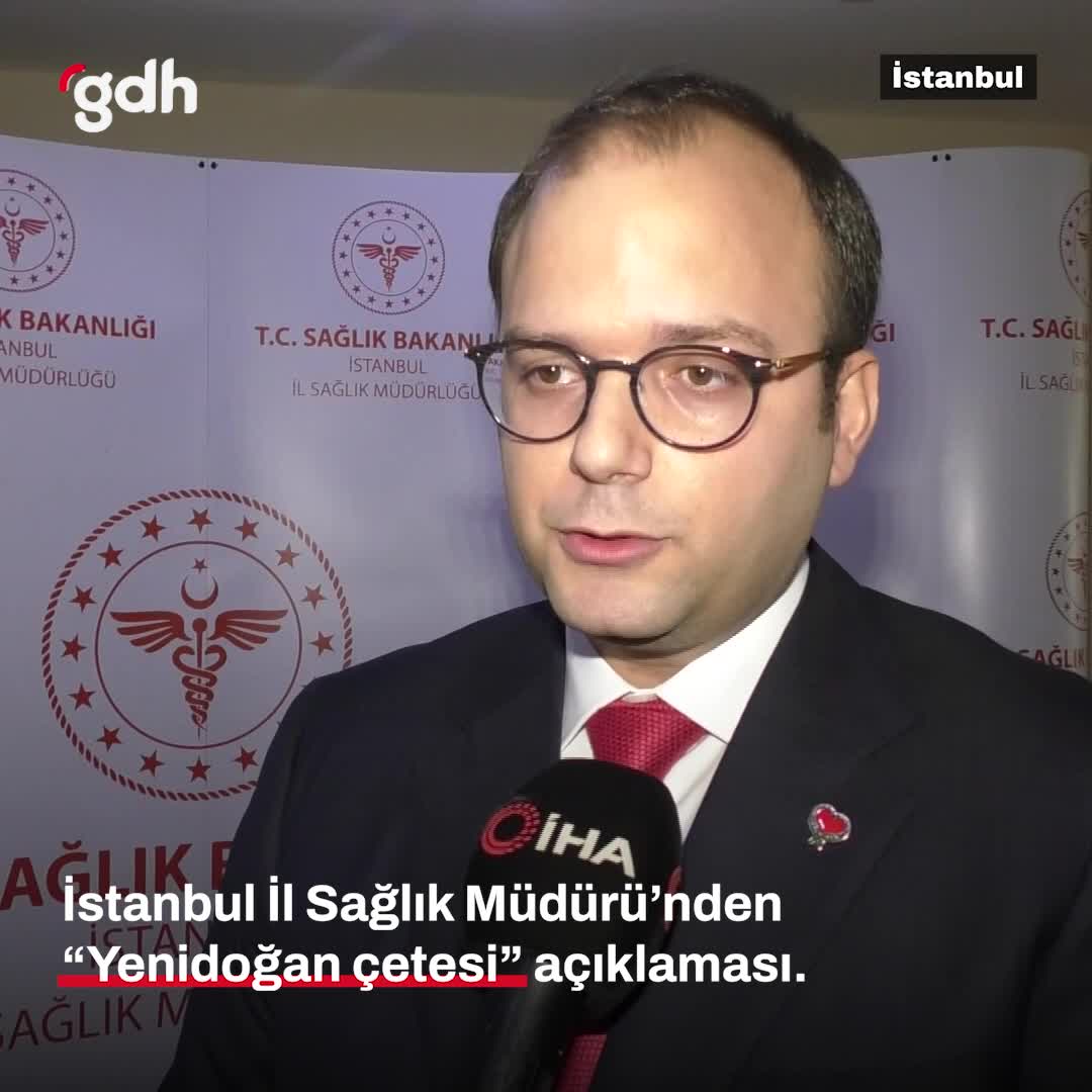 İstanbul Sağlık Müdürü'nden Yenidoğan çetesi açıklaması
