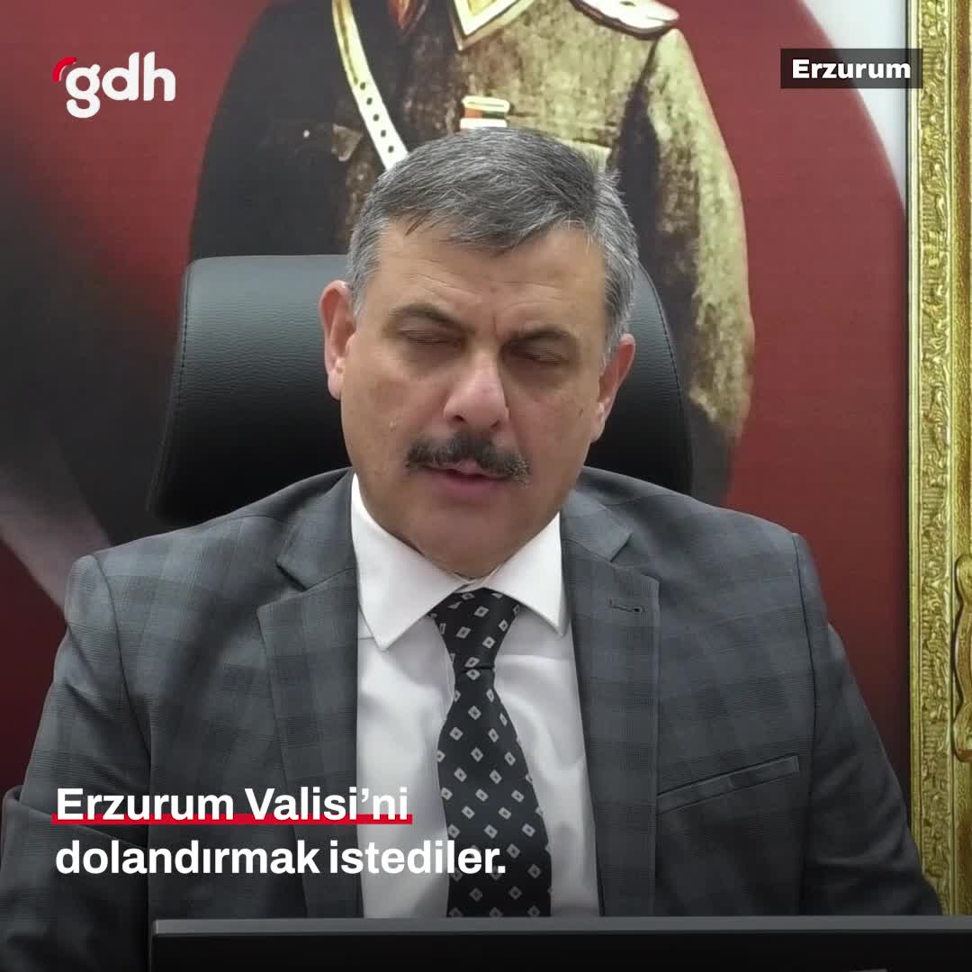 Erzurum Valisi Çiftçi, dolandırıcılara dikkat çekti!