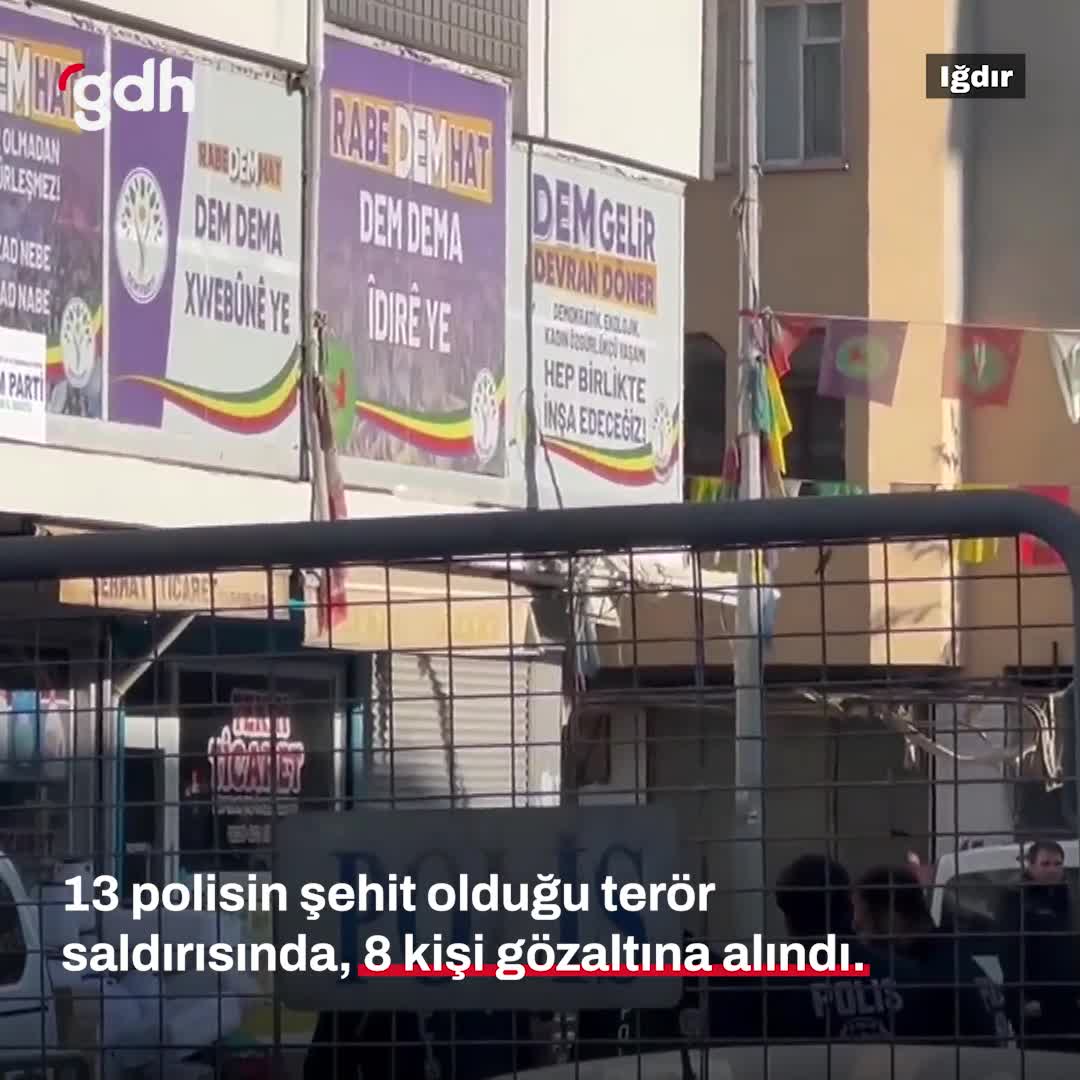 Iğdır'daki terör saldırısıyla ilgili 8 kişi gözaltında