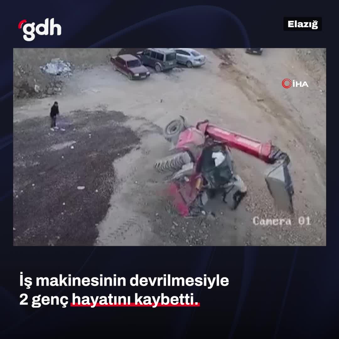 Elazığ'da iş makinesi kazasının görüntüleri ortaya çıktı